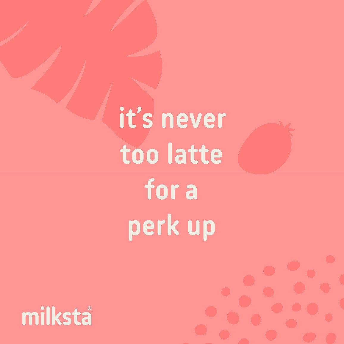 Coral Milksta panel with the perk up line, a leaf shape and wordmark